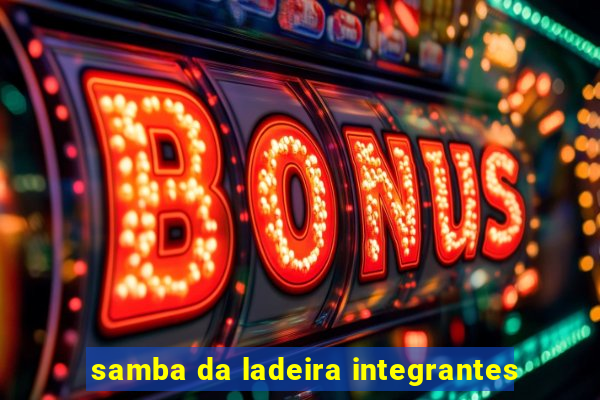 samba da ladeira integrantes